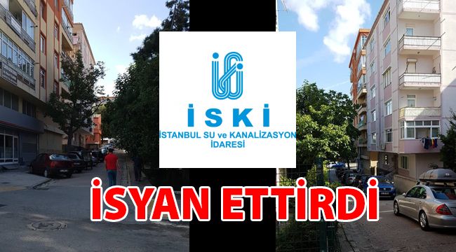 İSKİ isyan ettirdi