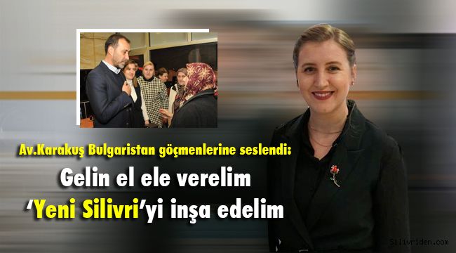 Silivri'deki Bulgaristan göçmenlerine seslendi