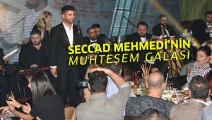 Seccad Mehmedi'nin muhteşem galası