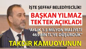 Başkan Yılmaz'dan şeffaf belediyecilik dersi!