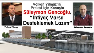 Süleyman Gencoğlu, projesiyle destek verdi