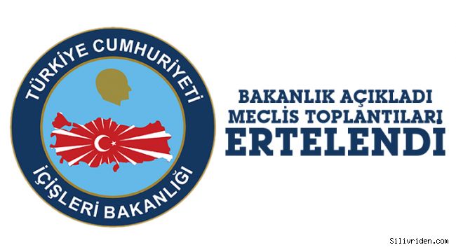 Meclis toplantıları ertelendi