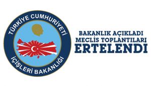 Meclis toplantıları ertelendi