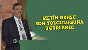 Metin Gürsu'ya son veda 