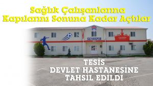 Tesislerini sağlık çalışanlarına verdiler