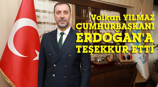 Yılmaz, Cumhurbaşkanı Erdoğan'a teşekkür etti