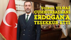 Yılmaz, Cumhurbaşkanı Erdoğan'a teşekkür etti