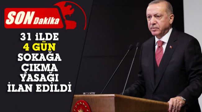 4 gün sokağa çıkma yasağı ilan edildi