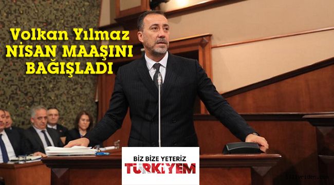 Başkan Yılmaz'dan kampanyaya bir maaş destek