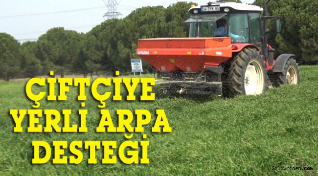 Çiftçiye yerli arpa desteği devam ediyor