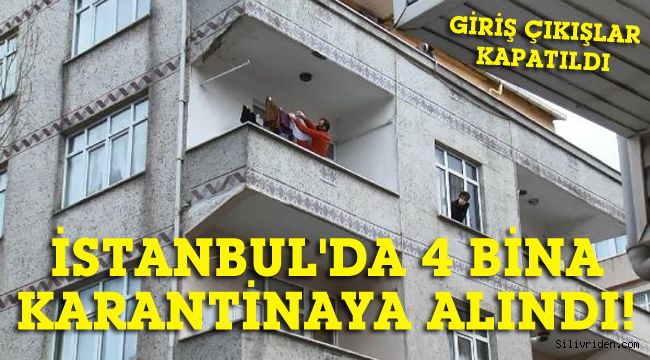 İstanbul'da 4 bina karantinaya alındı