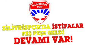 Silivrispor'da istifa depremi