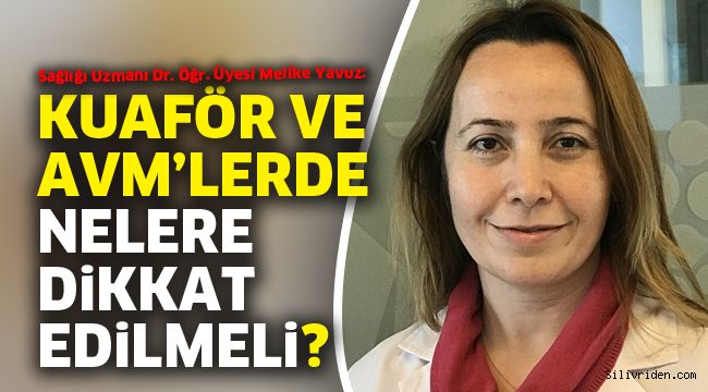 Kuaför ve AVM’lerde nelere dikkat edilmeli?