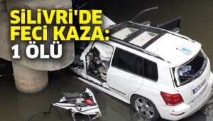 Silivri'de feci kaza: 1 ölü