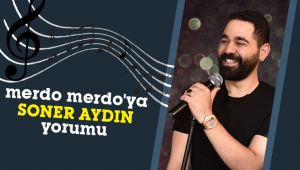 Soner Aydın'ın son çalışması merdo merdo