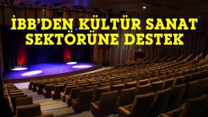 İBB'den kültür sanat sektörüne destek