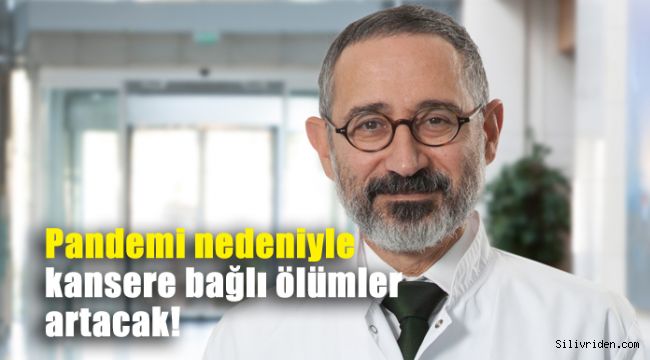 Pandemi nedeniyle kansere bağlı ölümler artacak!