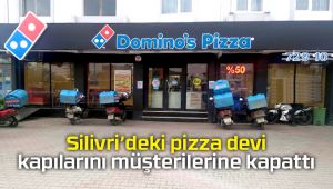 Silivri’deki pizza devi kapılarını müşterilerine kapattı