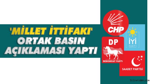 Millet ittifakı, ortak basın açıklaması yaptı