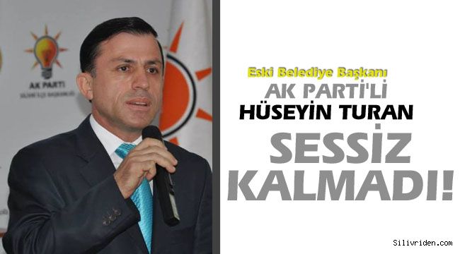 Hüseyin Turan, sessiz kalmadı 