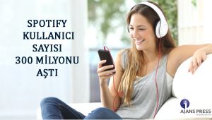 Spotıfy kullanıcı sayısı 300 milyonu aştı