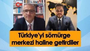Hüseyin Baş: Türkiye'yi sömürge merkezi haline getirdiler 