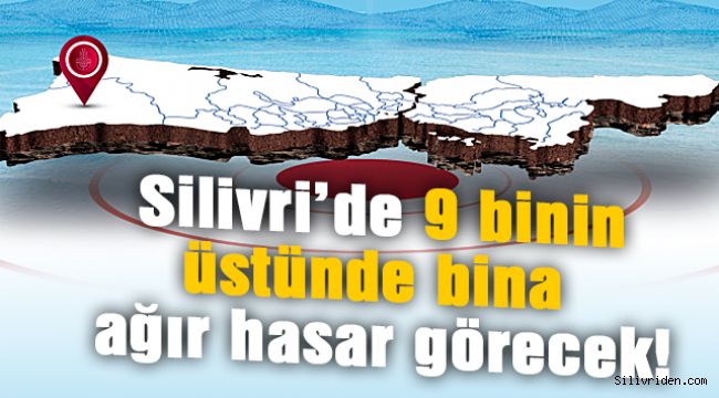 Silivri deprem risk raporu