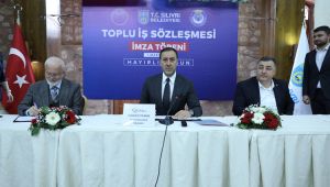 Silivri Belediye'sinde toplu iş sözleşmesi imzalandı 