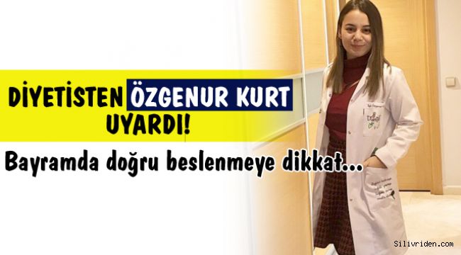 Özgenur Kurt uyardı! Bayramda doğru beslenmeye dikkat... 