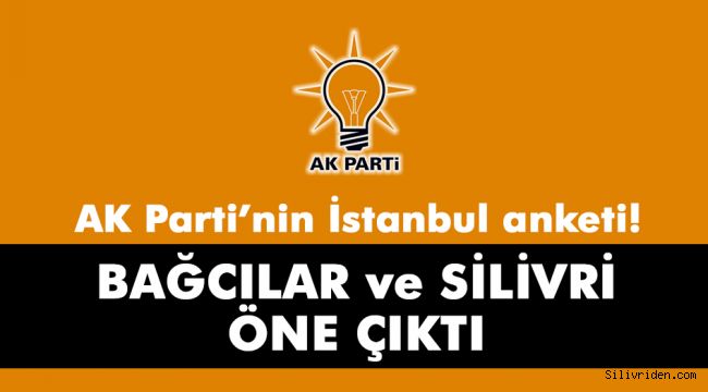 AK Parti'nin İstanbul anketi! 