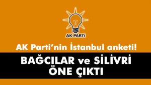 AK Parti'nin İstanbul anketi! 