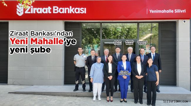 Ziraat Bankası'ndan Yeni Mahalle'ye yeni şube