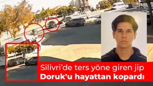 Silivri’de ters yöne giren jip Doruk'u hayattan kopardı