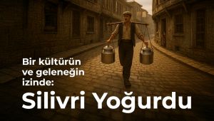 Bir kültürün ve geleneğin izinde: Silivri Yoğurdu