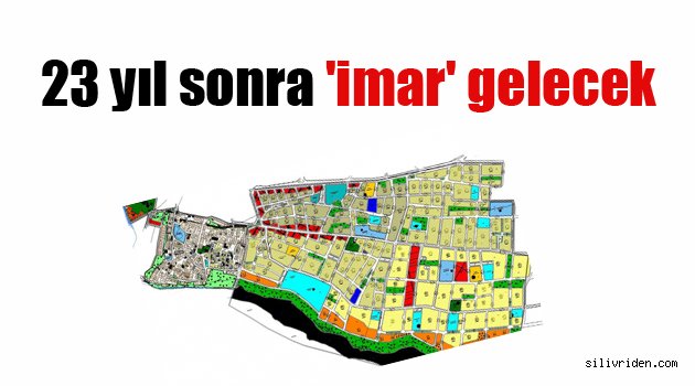 23 yıl sonra 'imar' gelecek