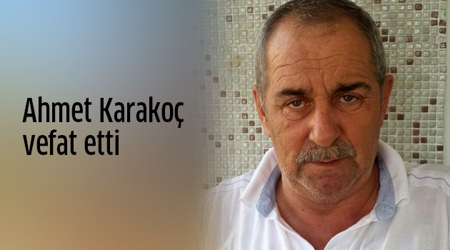 Ahmet Karakoç vefat etti
