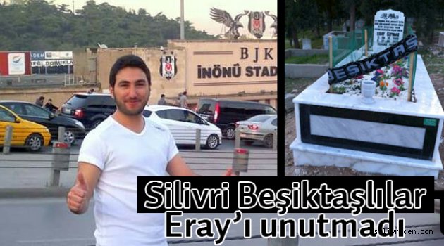 Beşiktaşlılar Eray'ı unutmadı