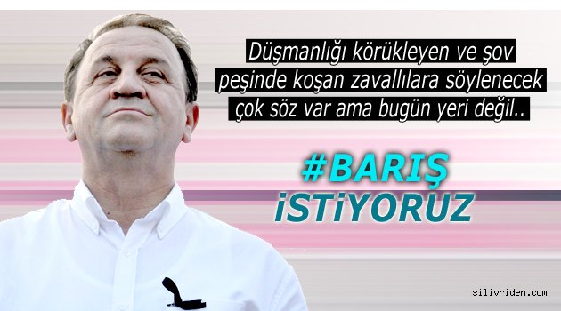 'Derhal barış istiyoruz'