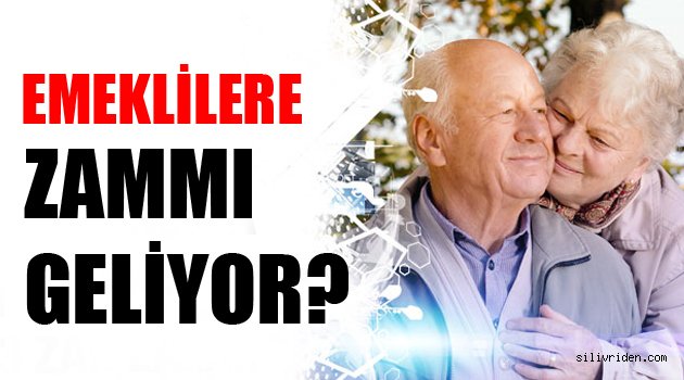 Emeklilere zammı geliyor?