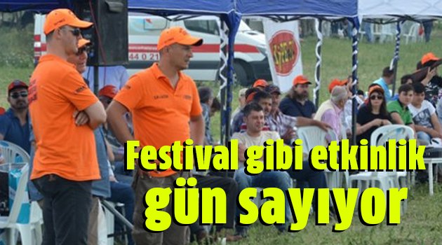 Festival gibi etkinlik gün sayıyor