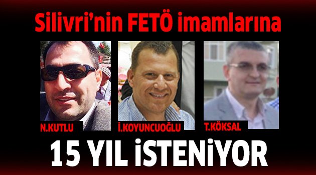 Fetö'nün Silivri imamlarına 15 yıl