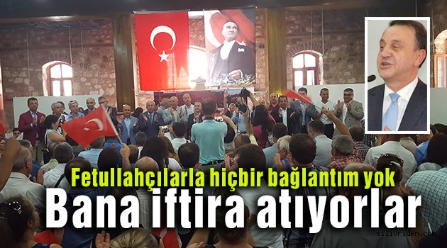 Fetullahçılarla hiçbir bağlantım yok