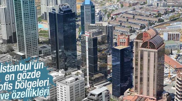 İstanbul'un ofis bölgeleri ve özellikleri