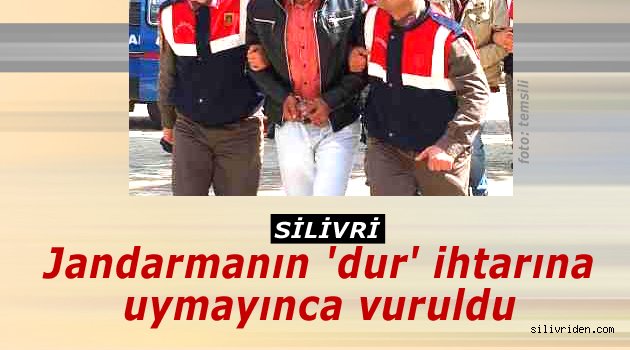 Jandarmanın dur ihtarına uymayınca vuruldu!