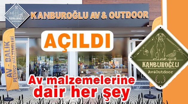Kanburoğlu Av sektöre kalite getirdi