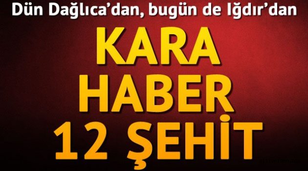 Kara haber: 12 şehit