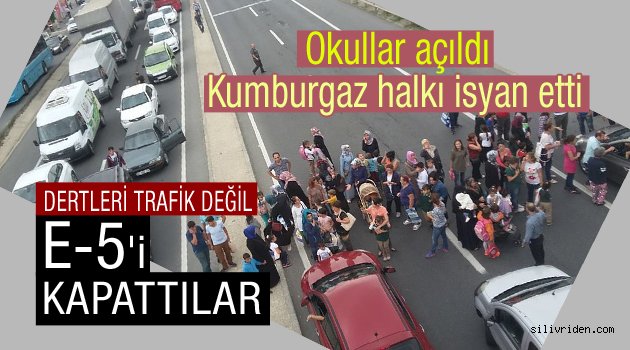 Kumburgazlılar E-5'i kapattı!