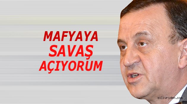 Mafyaya savaş açtı