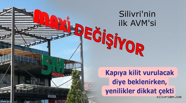 MAXİ AVM değişiyor...