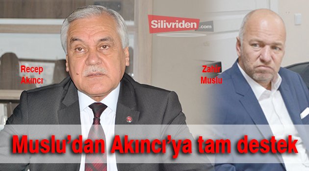 Muslu’dan Akıncı’ya tam destek!